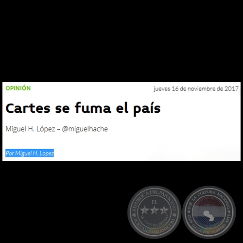 CARTES SE FUMA EL PAÍS - Por MIGUEL H. LÓPEZ - Jueves, 16 de Noviembre de 2017